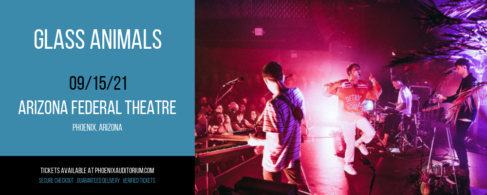 Glass Animals at Arizona Federal Theatre tickets Glass Animals at Arizona Federal Theatre