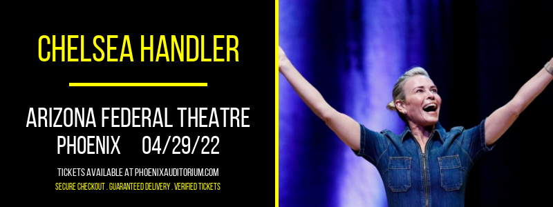 Chelsea Handler at Arizona Federal Theatre tickets Chelsea Handler at Arizona Federal Theatre