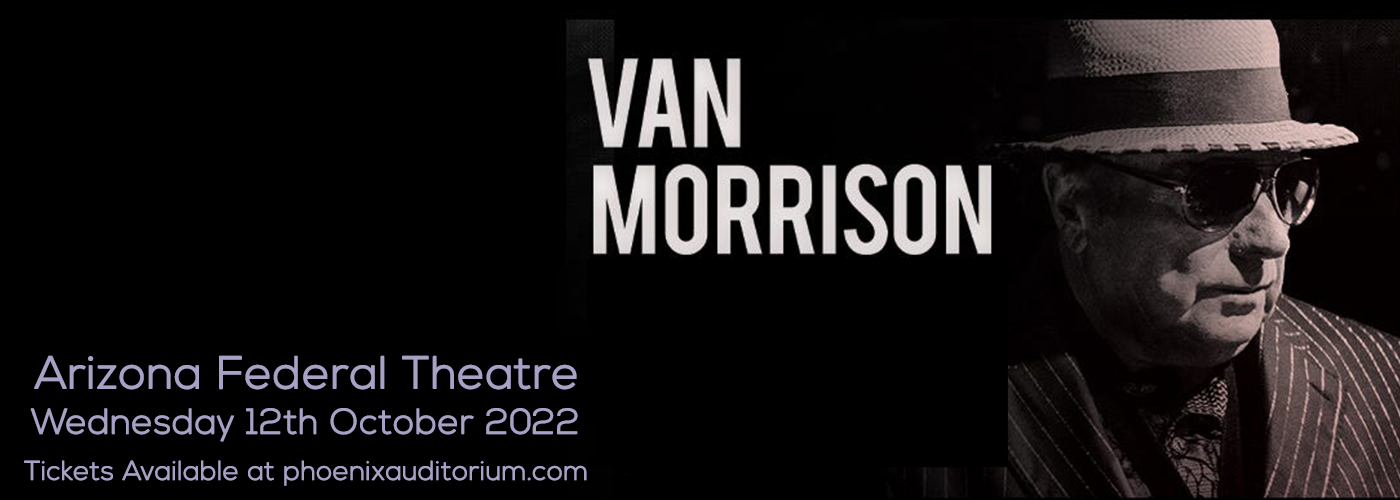 Van Morrison at Arizona Federal Theatre tickets Van Morrison at Arizona Federal Theatre