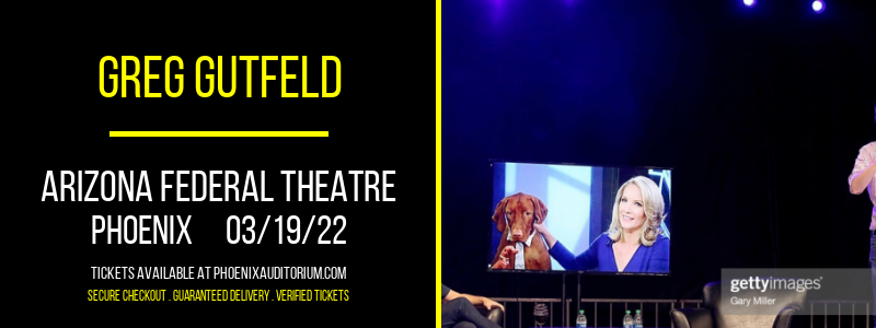Greg Gutfeld at Arizona Federal Theatre tickets Greg Gutfeld at Arizona Federal Theatre