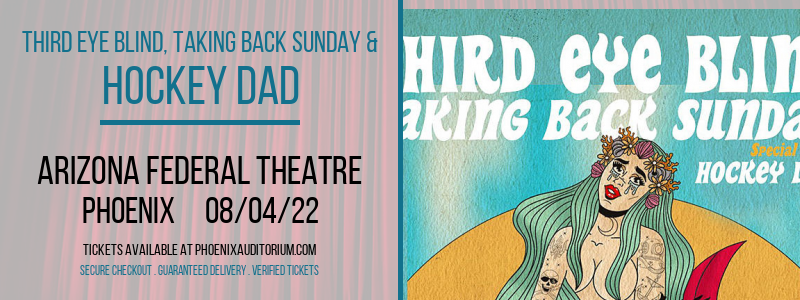 Third Eye Blind, Taking Back Sunday & Hockey Dad at Arizona Federal Theatre