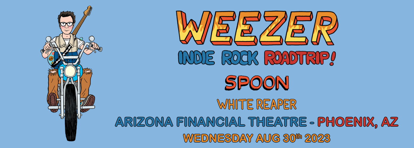Weezer, Spoon & White Reaper at Arizona Financial Theatre