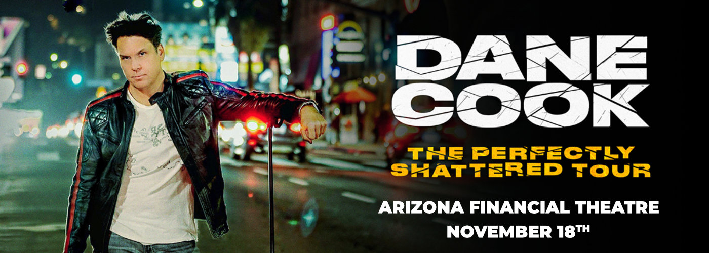 Dane Cook at Arizona Financial Theatre tickets Dane Cook at Arizona Financial Theatre