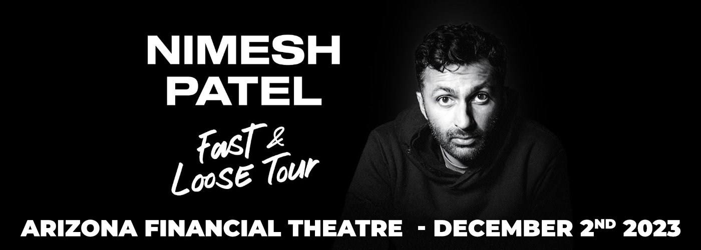 Nimesh Patel at Arizona Financial Theatre tickets Nimesh Patel at Arizona Financial Theatre