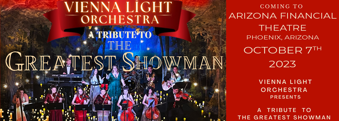 Vienna Light Orchestra - A Tribute to The Greatest Showman at Arizona Financial Theatre