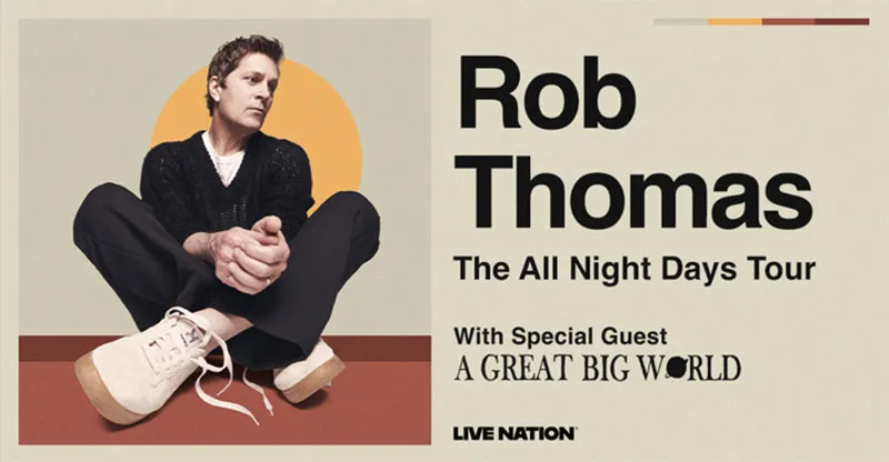 Rob Thomas, A Great Big World &amp; The Lucky