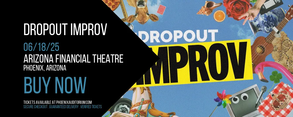 Dropout Improv at Arizona Financial Theatre